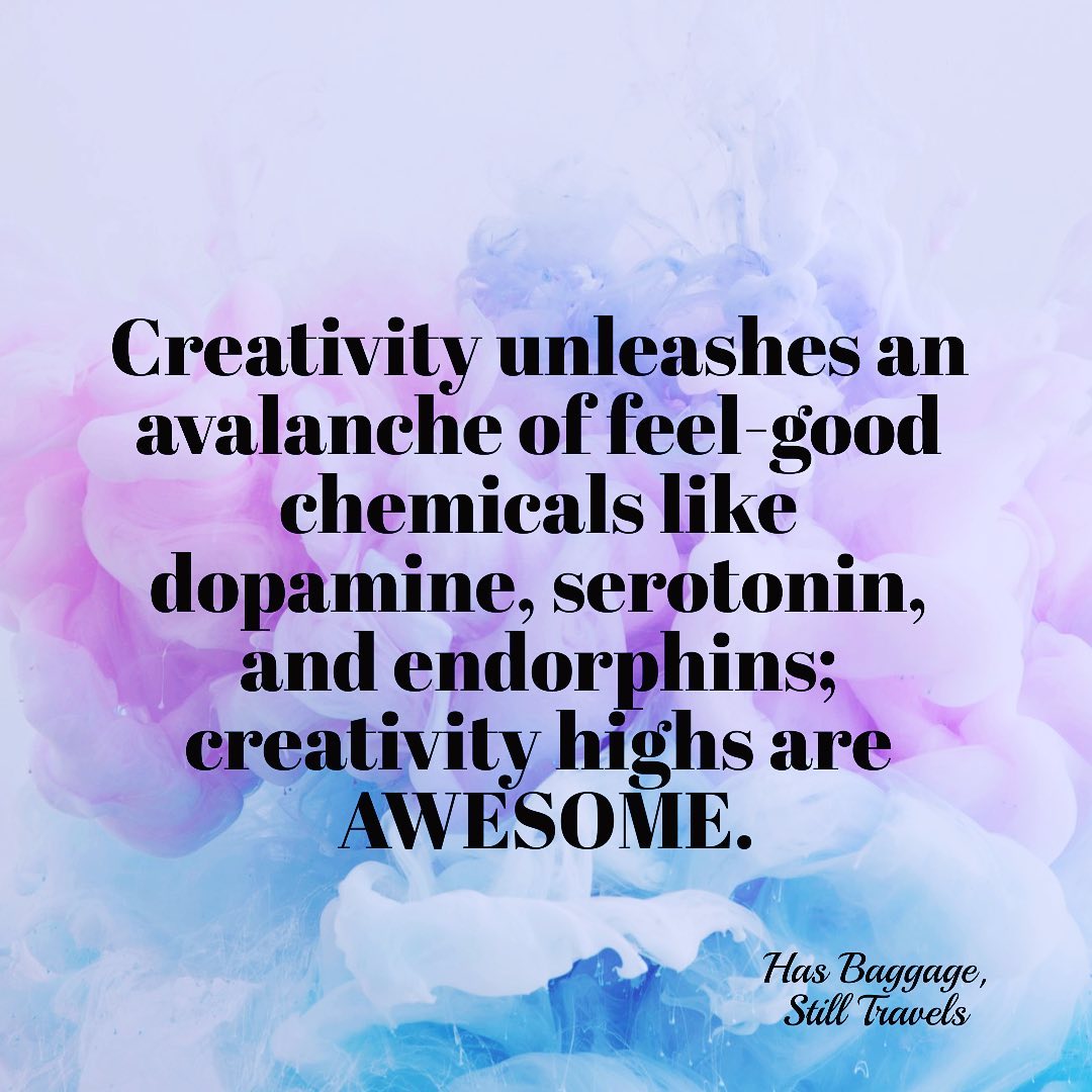 A purple and blue background with a quote that says "Creativity unleashes an avalanche of feel good chemicals like dopamine, serotonin. and endorphins; creativity highs are AWESOME."